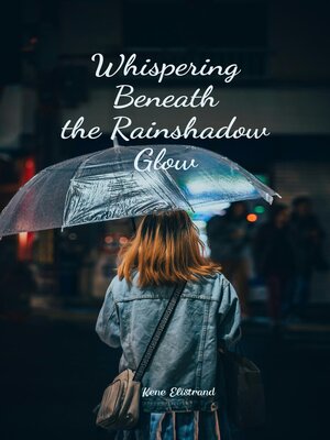 cover image of Whispering Beneath the Rainshadow Glow